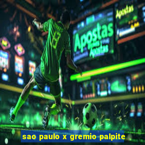 sao paulo x gremio palpite